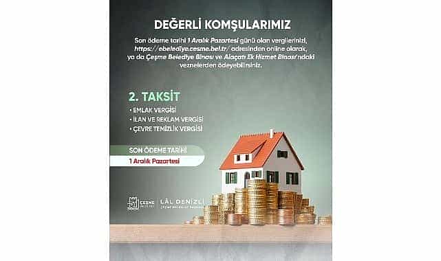 cesme belediyesinden vatandaslara hatirlatma vergi odemelerinde son gun 1 aralik pazartesi