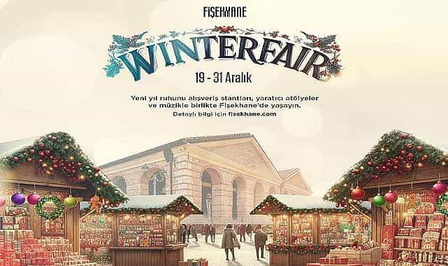 fisekhane winter fair yeni yil ruhunu 19 31 aralikta tarihi atmosferinde bulusturuyor