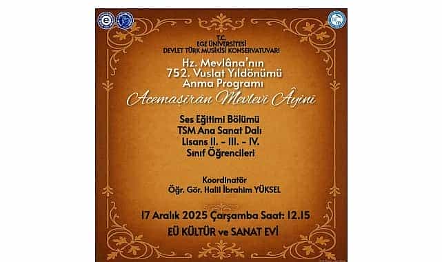 hz mevlana 752 vuslat yildonumunde ege universitesinde cesitli etkinliklerle anilacak